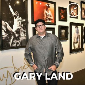 Episode 2:  Gary Land