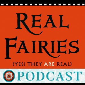07 Real Fairies Podcast #7- Sensing/The Children of Une/Your Questions