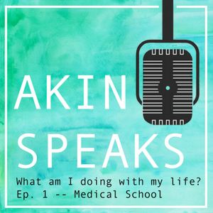 What am I doing with my life? -- Episode 1: Medical School