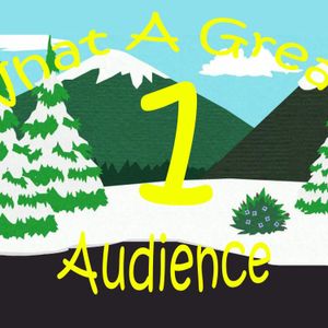 What A Great Audience - Episode 1