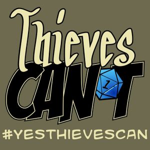 Thieves Can't Podcast - Episode 1