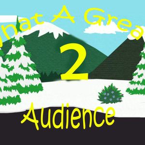 What A Great Audience - Episode 2