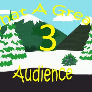 What A Great Audience - Episode 3