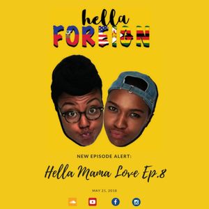 Ep.8: Hella Mama Love