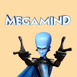 Megamind: Does it Whip? Podcast [Ep. 2]