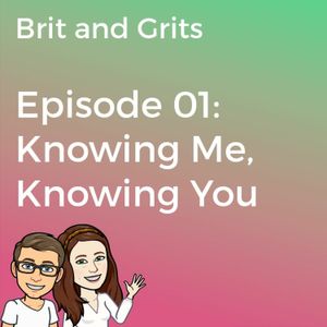 01: Knowing Me, Knowing You