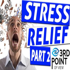 Stress Relief Part 2
