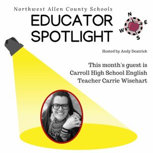 2018 Educator Spotlight - Episode 2 - Carrie Wisehart
