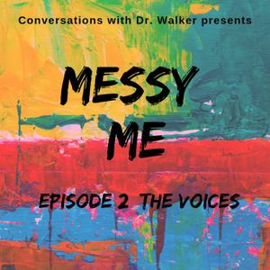 02 Messy Me Series: The Voices