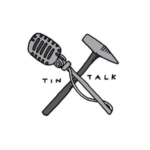 Tin Talk Ep. 1 (Drew Hunter & Sam Parsons)