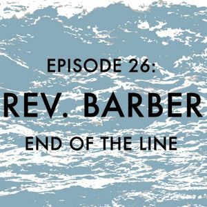 Episode 26: Reverend Barber