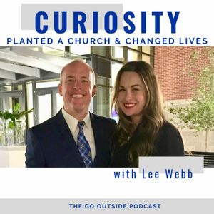 Go Outside:  Curiosity Plants a Church and Changes Lives