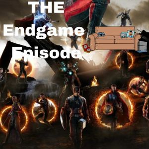 08 - THE Endgame Episode