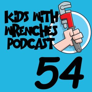 Kids With Wrenches 54: Harambe Forever