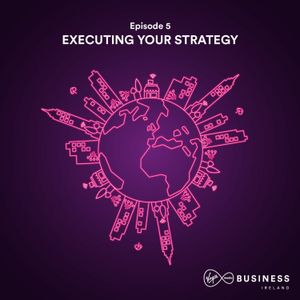 S3 | Ep5 Executing Your Business Plan