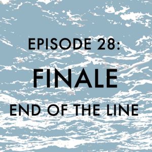 Episode 28 - Finale