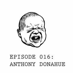 Episode 016: Anthony Donahue