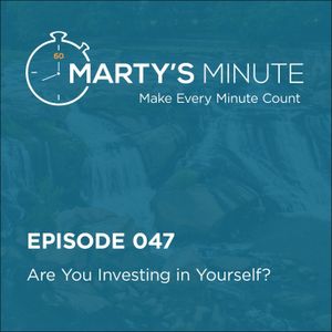 047 | Are You Investing In Yourself?