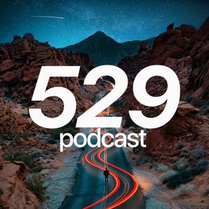 529 Podcast