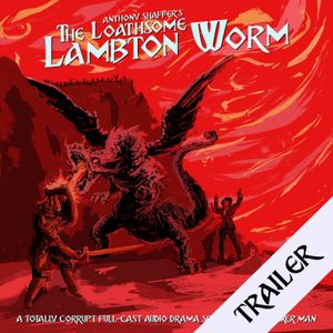 Introducing: The Loathsome Lambton Worm