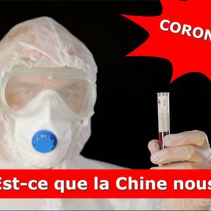CORONAVIRUS : Est-ce que la Chine nous ment ?