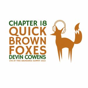 Chapter 18: Devin Cowens (Live at Thee Abundance Summit 2022)