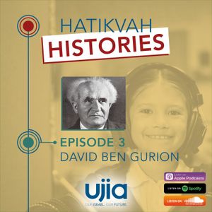Hatikvah Histories - Episode 3 - David Ben Gurion