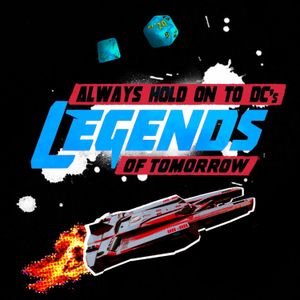 Always Hold On To DC's Legends Of Tomorrow - Episode 0