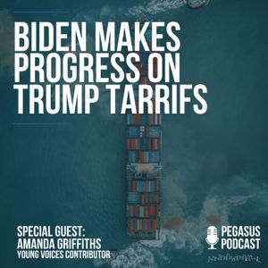 Biden Makes Progress on Trump Tariffs - But is it Enough? with Guest Amanda Griffiths