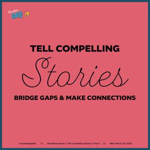 Tell Compelling Stories Workshop Part 1 Lesson