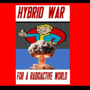 Show sample for 5/3/24: HYBRID WAR FOR A RADIOACTIVE WORLD