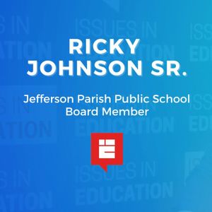 Ricky Johnson Sr. | Jefferson Parish Public School Board Member