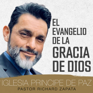 Iglesia Principe de Paz: El Evangelio de la Gracia de Dios | Predicaciones Cristianas en Español | Sermones Cristianos y de la Biblia