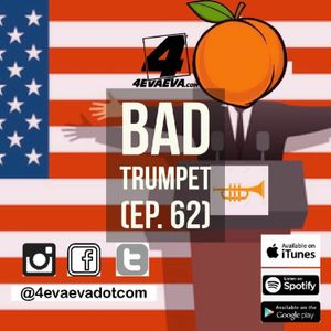 BAD TRUMPET (EP 62)
