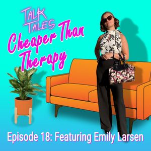 Cheaper Than Therapy: Episode 19 Featuring Emily Larson From Chicago Food Magazine
