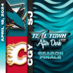San Jose Sharks @ Calgary Flames - 4/18/2024 - Teal Town USA After Dark (Postgame)