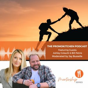 PromoKitchen Podcast - Mentorship Series Part 3
