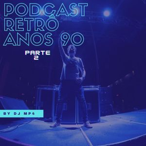 Podcast Anos 90, Part 2