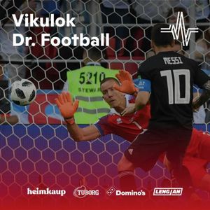 Vikulok Dr. Football - Hannes Halldórsson 40 ára sérstakur gestur