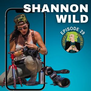 29: Adventures of a Wildlife Photographer with Shannon Wild