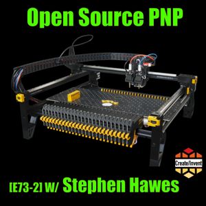 [E:73-2] Stephen Hawes Returns to Discuss His Open Source PNP Business