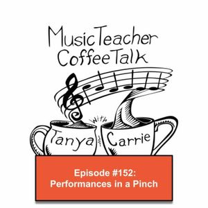 MTCT #152: Performances in a Pinch