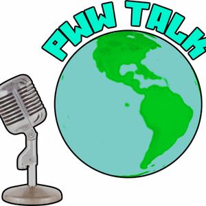 PWW Talk-Episode #7