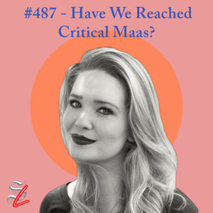 #487 - Have We Reached Critical Maas?