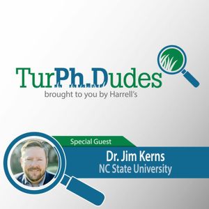 TurPh.Dudes Episode #49 - Dr. Jim Kerns - NC State University