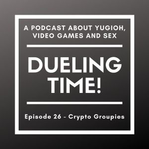 Episode 26 - Crypto Groupies