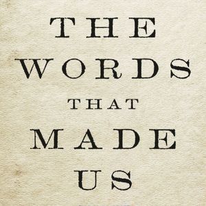 Akhil Reed Amar, "The Words that Made Us: America's Constitutional Conversation, 1760-1840"