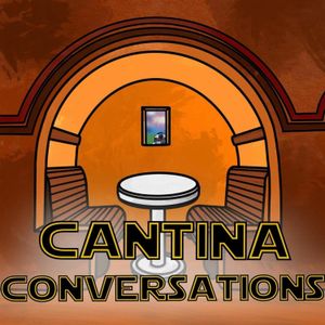 Episode 56- The Cantina is Closed