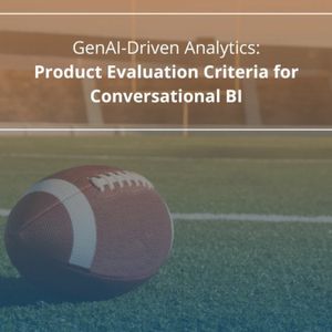 GenAI-Driven Analytics: Product Evaluation Criteria for Conversational BI - Audio Blog
