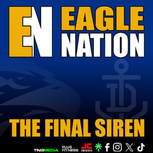 EAGLENATION - S7 - E14 : The Final Siren - West Coast v Fremantle